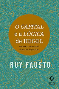 Livro O capital e a Lógica de Hegel: Dialética marxiana, ...