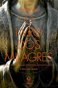 Livro O livro dos milagres: O que de fato sabemos sobre m...