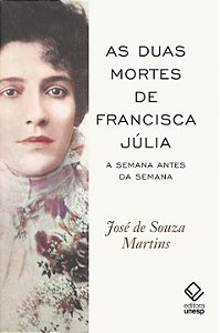Livro As duas mortes de Francisca Júlia: A Semana antes d...