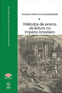 Livro Métodos De Ensino De Leitura No Império Brasileiro:...