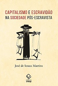 Livro Capitalismo E Escravidão Na Sociedade Pós-Escravist...
