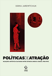 Livro Políticas de atração: relações artístico-culturais ...