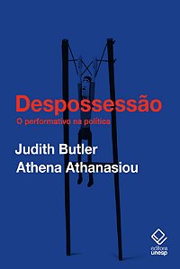 Livro Despossessão: O Performativo Na Política (Conversas...