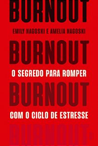 Livro Burnout: O segredo para romper com o ciclo de estre...
