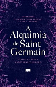 Livro A alquimia de Saint Germain: Fórmulas para a autotr...