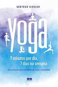 Livro Yoga: 7 minutos por dia, 7 dias por semana