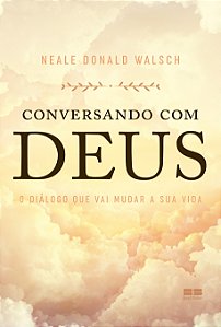 Livro Conversando com Deus: O diálogo que vai mudar a sua...