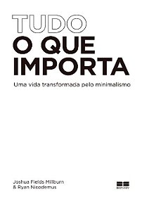 Livro Tudo o que importa: Uma vida transformada pelo mini...