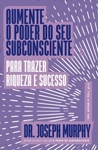 Livro Aumente o poder do seu subconsciente para trazer ri...
