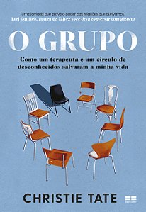 Livro O Grupo - Como Um Terapeuta E Um Círculo De Desconh...