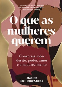 Livro O Que As Mulheres Querem - Conversas Sobre Desejo, ...