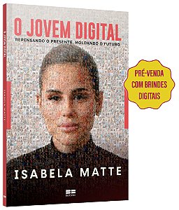 Livro O Jovem Digital - Repensando O Presente, Moldando O...