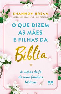 Livro O Que Dizem As Mães E Filhas Da Bíblia - As Lições ...