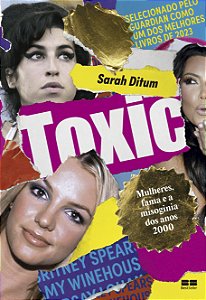 Livro Toxic - Mulheres, Fama E A Misoginia Dos Anos 2000