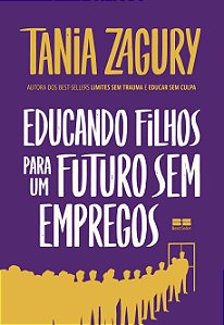 Livro Educando Filhos Para Um Futuro Sem Empregos