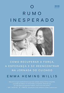 Livro O rumo inesperado: como recuperar a força, a esperança e ...