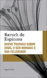 Livro Breve tratado sobre deus, o ser humano e sua felici...