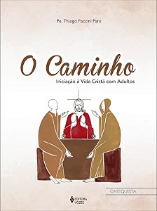 Livro O caminho - ctq.: iniciação à vida cristã com adult...