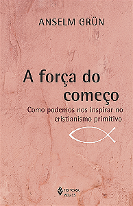 Livro A força do começo: como podemos nos inspirar no cri...