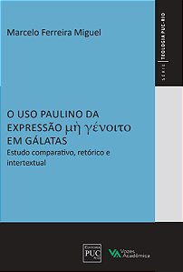 Livro O uso paulino da expressão "de jeito nenhum" em Gálatas: ...