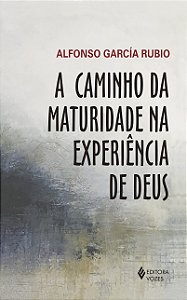Livro A caminho da maturidade na experiência de deus