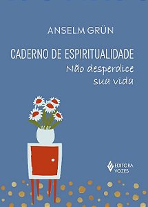 Livro Caderno de espiritualidade: não desperdice sua vida