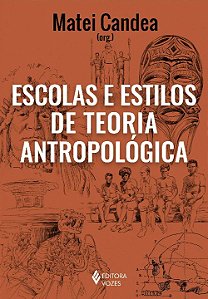 Livro Escolas e estilos de teoria antropológica