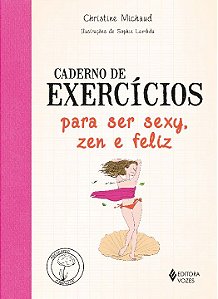 Livro Caderno de exercícios para ser sexy, zen e feliz