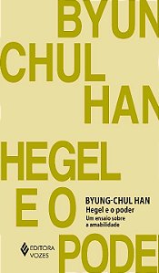 Livro Hegel e o poder: um ensaio sobre amabilidade