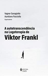 Livro A autotranscendência na logoterapia de viktor frank...