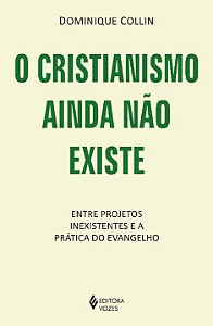Livro O cristianismo ainda não existe: entre projetos ine...