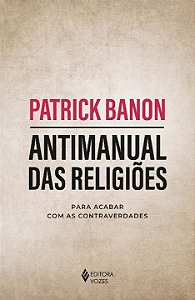 Livro Antimanual das religiões: para acabar com as contra...