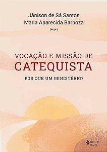 Livro Vocação e missão de catequista: por que um ministér...