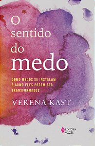 Livro O sentido do medo: como medos se instalam e como el...