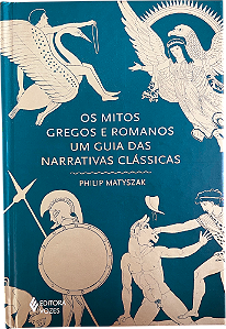 Livro Os mitos gregos e romanos: um guia das narrativas c...