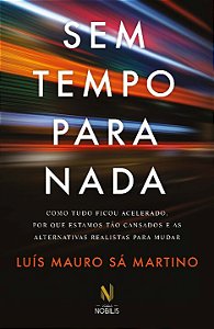 Livro Sem tempo para nada: como tudo ficou acelerado, por...