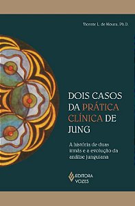 Livro Dois casos da prática clínica de jung: a história d...