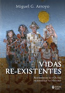 Livro Vidas re-existentes: reafirmando sua outra humanida...