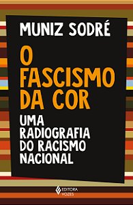 Livro O fascismo da cor: uma radiografia do racismo nacio...