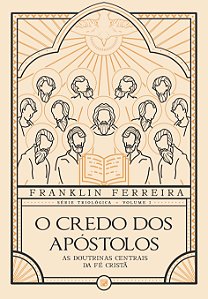 Livro O Credo Dos Apóstolos - As Doutrinas Centrais Da Fé...