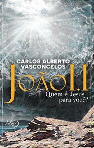 Livro JOAO I.I - QUEM E JESUS PARA VOCE?