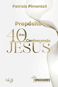 Livro Propósito 40 dias conhecendo Jesus