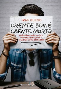 Livro Crente Bom É Crente Morto: Matando O Medo E O Luto, Morre...