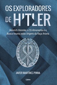 Livro Os exploradores de Hitler: heinrich himmler, a ssah...