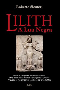 Livro Lilith - A lua negra: história, imagem e representa...