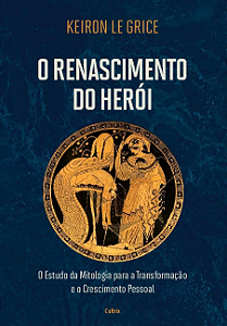 Livro O renascimento do herói: O estudo da mitologia para...