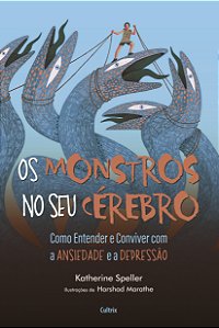 Livro Os monstros no seu cérebro: Como entender e conviver com ...