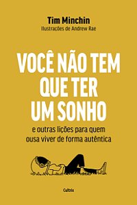 Livro Você não tem que ter um sonho: E outras lições para quem ...