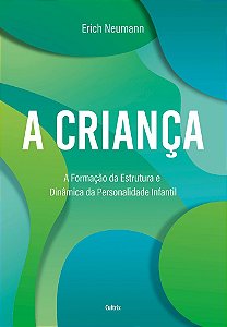Livro A criança: A formação da estrutura e dinâmica da personal...