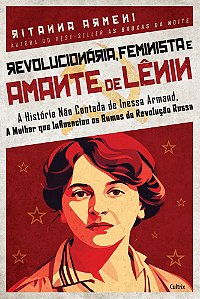 Livro Revolucionária, feminista e amante de Lênin: A história n...